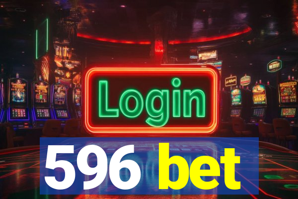 596 bet